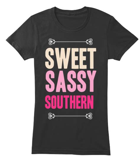 sweet sassy southern sweet sassy southern products from tees for internet slang teespring