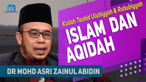 Dr Mohd Asri Zainul Abidin Dr Maza Tauhid Rububiyyah Uluhiyyah