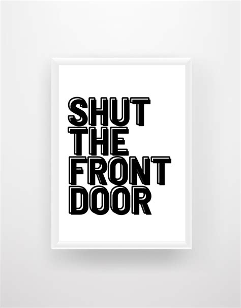 Shut The Front Door Chic Prints