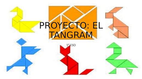 Pptx Proyecto El Tangram 1º Eso El Tangram El Tangram Es Un Juego