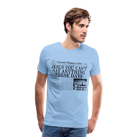 Jesus You Cant Say Anything These Days Mens T Shirt Wwn