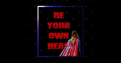 Be Your Own Hero V2 Kara Danvers Sticker TeePublic