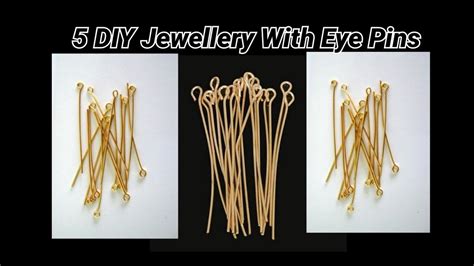 5 Diy Ideas Of Jewellery With Eye Pins Youtube