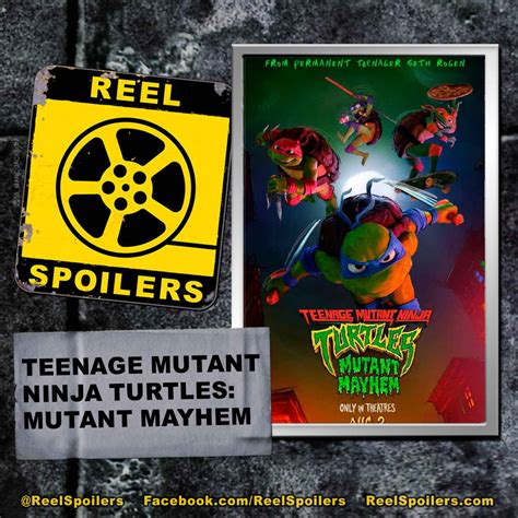 teenage mutant ninja turtles mutant mayhem reel spoilers acast