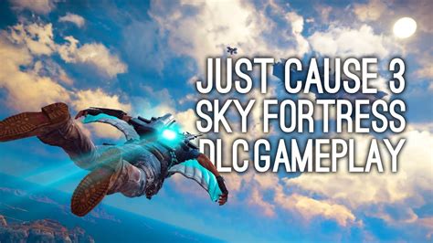 Just Cause 3 Dlc Gameplay Jet Pack Lets Play Sky Fortress Dlc