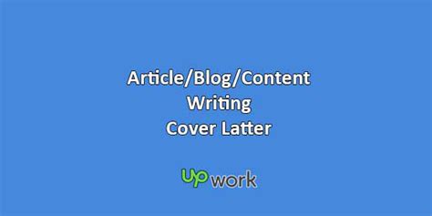 Content writing is the art of producing blog posts, product cover letter for content writer upwork reviews, press releases, ad copy, and other marketing collateral. Upwork Proposal Cover Letter for Article Writing