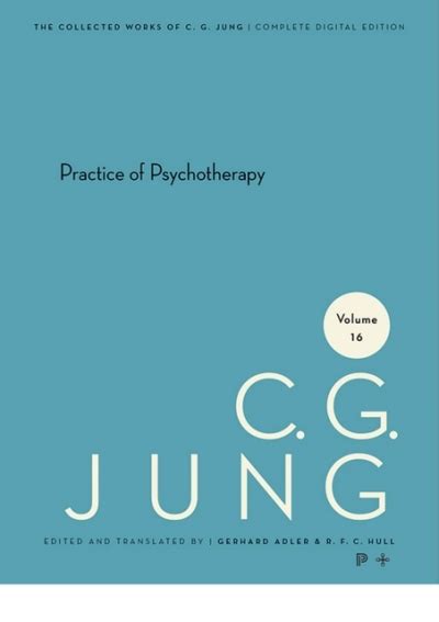 Collected Works Of Cg Jung Volume 16 Practice Of Psychotherapy