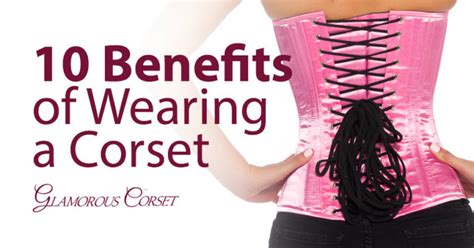 10 Benefits Of Wearing A Corset Glamorous Corset