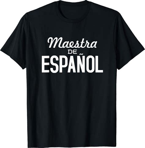 Funny Spanish Shirt Spanish Teacher T Maestra De Espanol Clothing