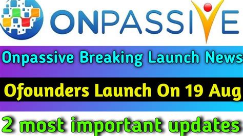 Onpassive Ofounders Launch Update Onpassive New Update Today Soft