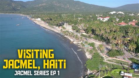 Visiting Jacmel Haiti Seejeanty Jacmel Series Ep1 Youtube