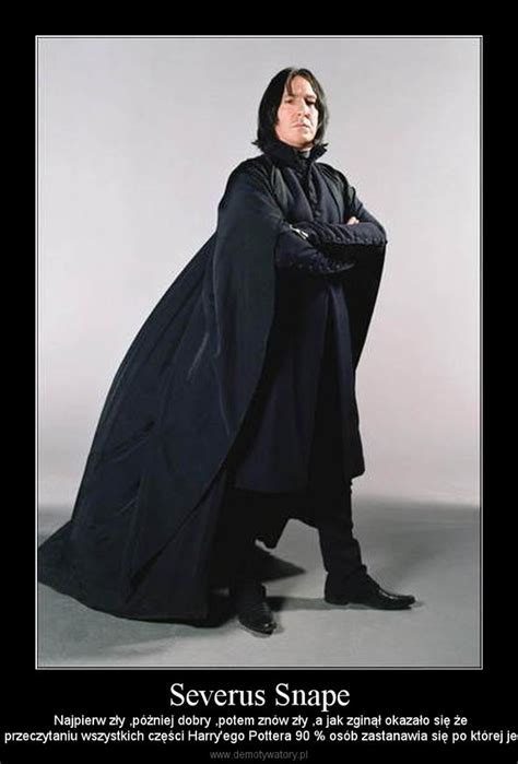 The final revelation of snape's loyalty in гарри поттер и дары смерти was viewed positively by fans and critics alike. Severus Snape - Demotywatory.pl