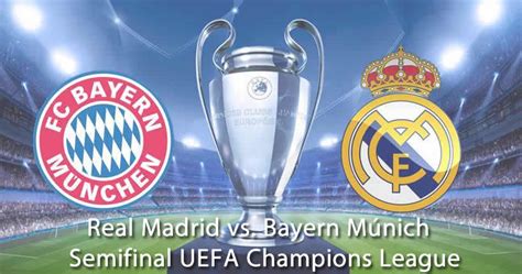 Real Madrid Vs Bayern M Nich En Vivo Resultado Y Goles Semifinal Uefa