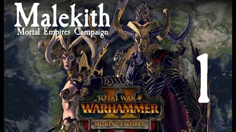 Total War Warhammer 2 Mortal Empires Malekith Campaign 1 Youtube