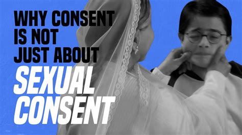 why consent is not just about sexual consent youtube