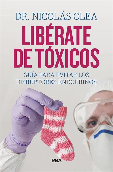 Lib Rate De T Xicos Guia Para Evitar Los Disruptores Endocrinos