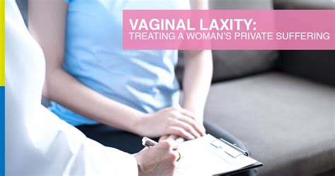 Vaginal Laxity Treating A Woman’s Private Suffering Sincere Healthcare Group