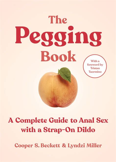 the pegging book a complete guide to anal sex with a microcosm publishing