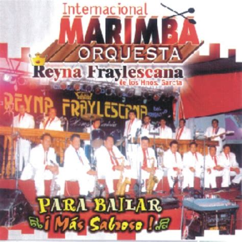 Internacional Marimba Orquesta Reyna Fraylescana De Los Hermanos Garc A