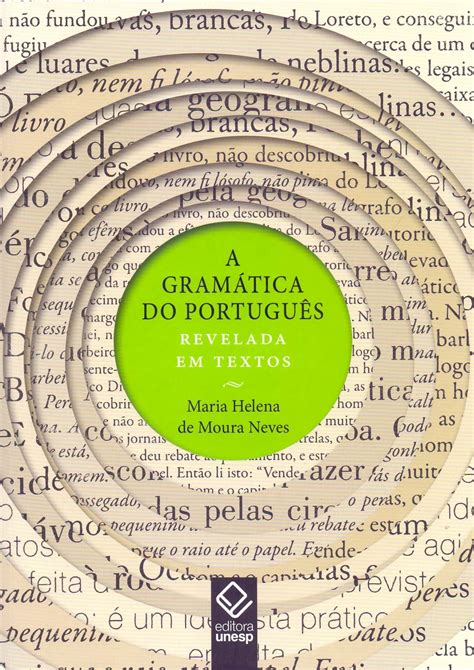A Gramática Do Português Revelada Em Textos Fundação Editora Unesp