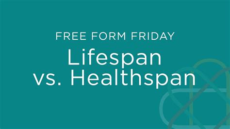Lifespan Vs Healthspan Free Form Friday Youtube