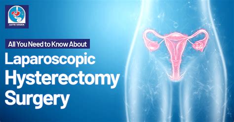 Best Laparoscopic Hysterectomy Surgery In Visakhapatnam All You Need