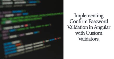 Implementing Confirm Password Validation In Angular With Custom Validators