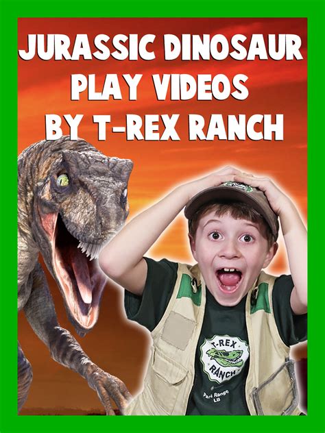 Prime Video Jurassic Dinosaur Adventures By T Rex Ranch