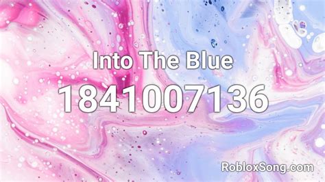 Into The Blue Roblox Id Roblox Music Codes