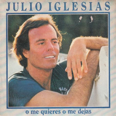 Julio Iglesias O Me Quieres O Me Dejas 1981 Vinyl Discogs