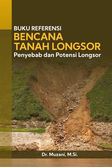 Buku Referensi Bencana Tanah Longsor Penyebab Dan Potensi Longsor