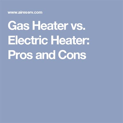 Gas Heater Vs Electric Heater Pros And Cons Heating Equipment Gas