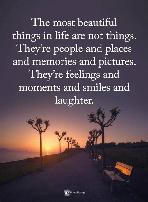 The Most Beautiful Things In Life Are Not Things Pictures Photos And