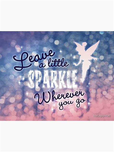 Leave A Little Sparkle Wherever You Go Poster By Hocapontas Redbubble