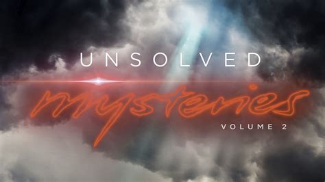 What Are The Cases Of Unsolved Mysteries Volume 2