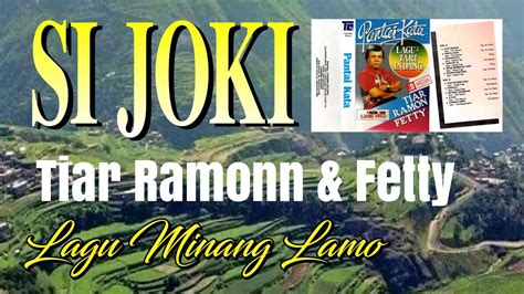 Si Joki Tiar Ramon And Fetty Lagu Minang Lamo Youtube