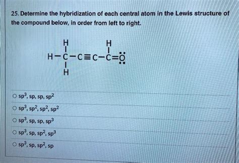 Solved Determine The Hybridization Of Each Central Atom Chegg Com