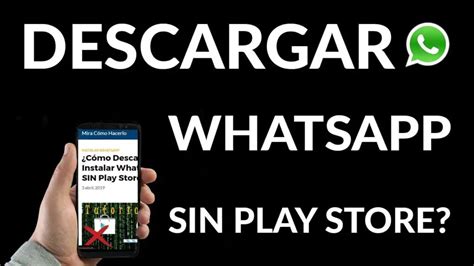 ¿cómo Puedo Descargar Whatsapp En Mi Celular Sin Play Store Haras