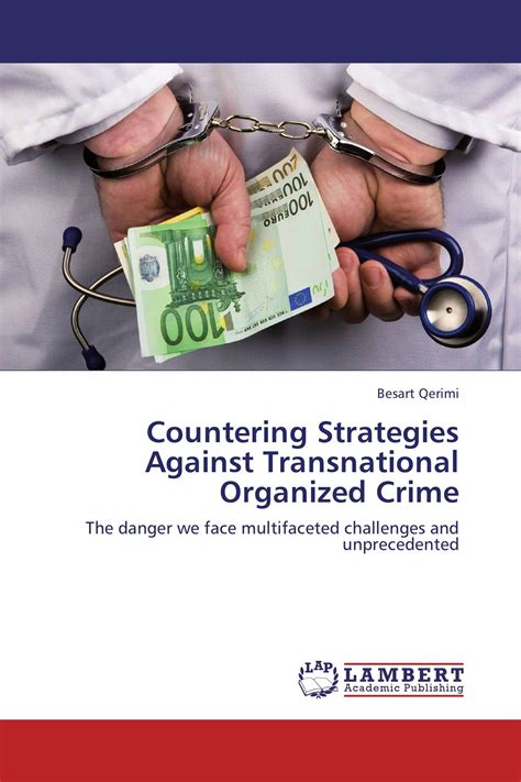 Countering Strategies Against Transnational Organized Crime 978 3 659 10561 6 9783659105616