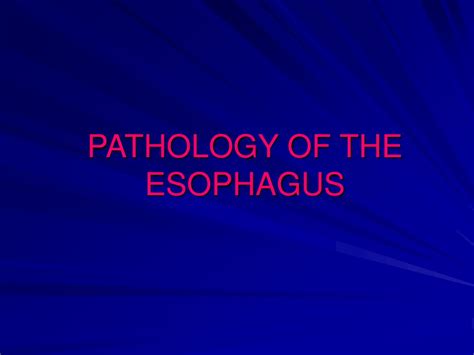 Ppt Pathology Of The Esophagus Powerpoint Presentation Free Download