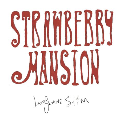 Langhorne Slim Strawberry Mansion Modern Legend Llc