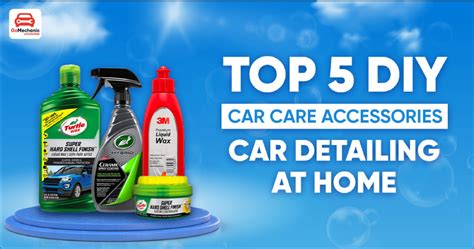 Top 5 Diy Car Care Accessories Car Detailing At Home
