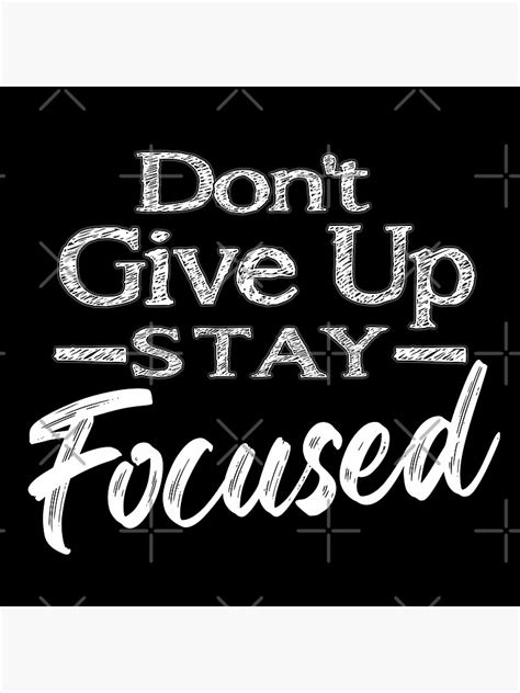 Motivational Quotes For Success In Life Do Not Give Up Stay Focused
