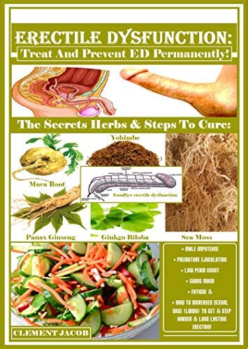 erectile dysfunction treat and prevent ed permanently the secrets herbs and steps to cure male