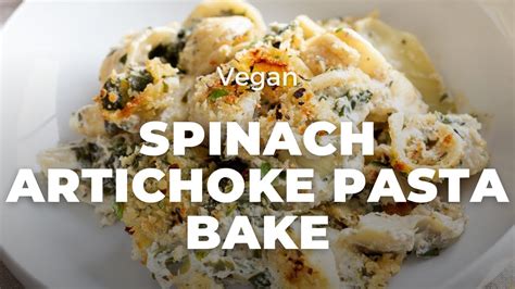 Vegan Spinach Artichoke Pasta Bake Vegan Richa Recipes Youtube