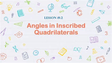 Prove and use the fact that a quadrilateral is cyclic if and only if its opposite angles are supplementary. Angles in Inscribed Quadrilaterals - YouTube