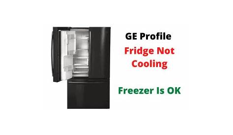 GE Profile Refrigerator Not Cooling But Freezer Is Fine - How To Fix It