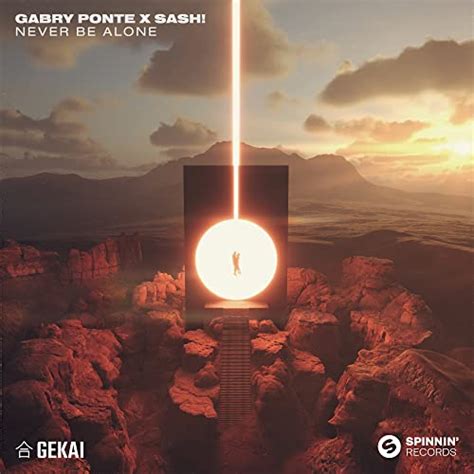 Never Be Alone Di Gabry Ponte And Sash Su Amazon Music Unlimited