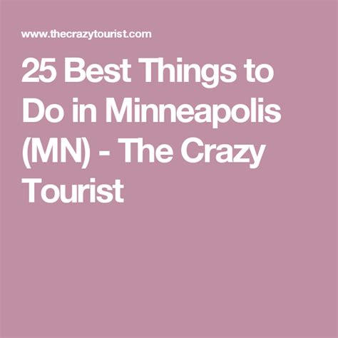 55 Best Things To Do In Minneapolis Mn The Crazy Tourist Things