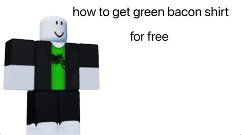 How To Get Green Bacon Shirt For Free Youtube